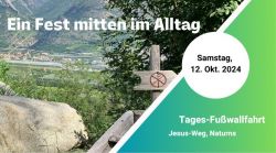 Ein Fest mitten im Alltag - eintägige Fußwallfahrt